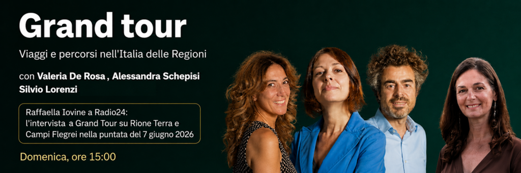 Raffaella Iovine a Radio24: l'intervista a Grand Tour su Rione Terra e Campi Flegrei [AUDIO]
